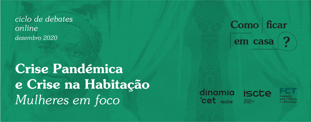 Crise Pandêmica - Crise na Habitação - Mulheres em Foco | Dinâmia CET, ISCTE-IUL